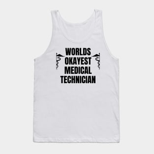 World okayest medical technician Tank Top